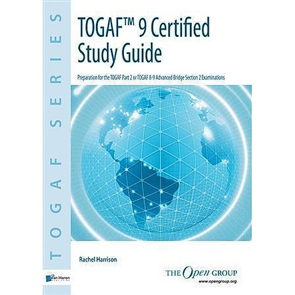 TOGAF® 9 Certified Study Guide - 2nd Edition / TOGAF Series