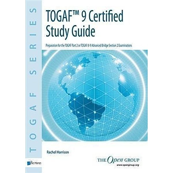 TOGAF® 9 Certified Study Guide - 2nd Edition / TOGAF Series