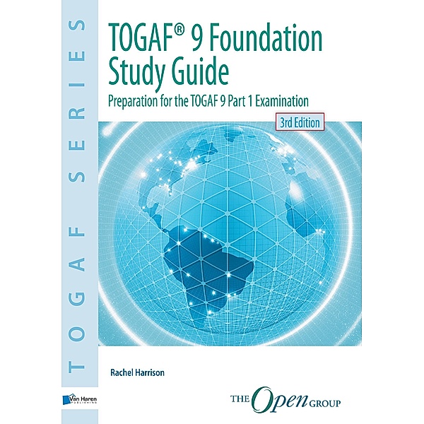TOGAF® 9 Foundation Study Guide - 3rd  Edition, Rachel Harisson