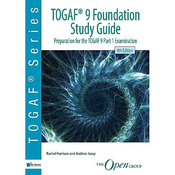TOGAF Series / TOGAF® 9 Foundation Study Guide, Rachel Harrison