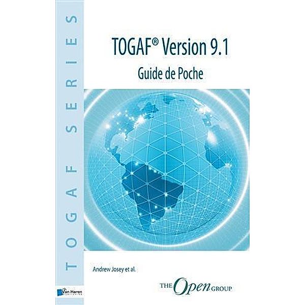 TOGAF® Version 9.1 - Guide de Poche, Andrew Al.