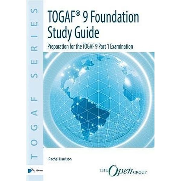 TOGAF - Version 9 Foundation Study Guide, Harrison