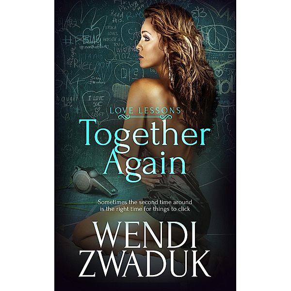 Together Again / Love Lessons Bd.3, Wendi Zwaduk