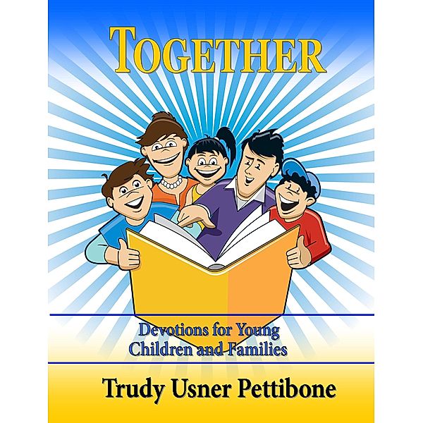 Together: Devotions for Young Children and Families, Trudy Pettibone