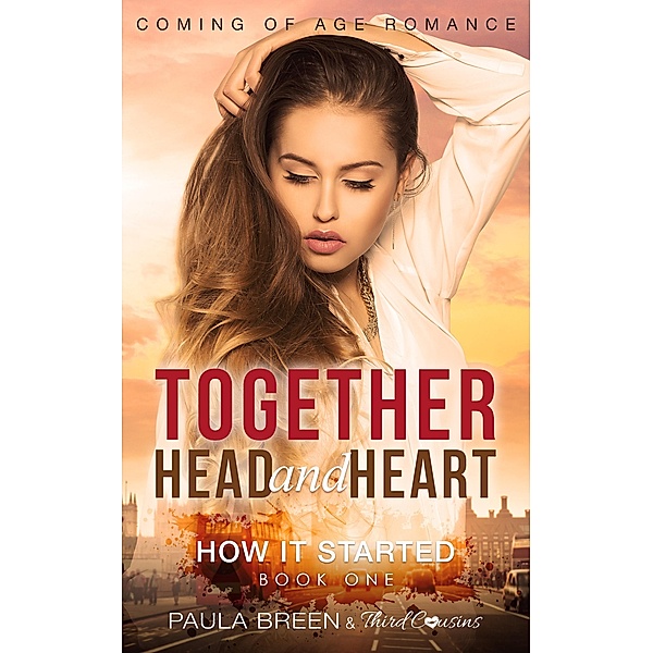 Together Head and Heart - How it Started (Book 1) Coming of Age Romance / Coming of Age Romance YA Series Bd.1, Third Cousins, Paula Breen