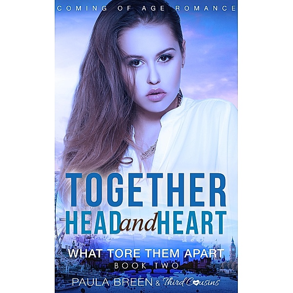Together Head and Heart - What Tore Them Apart (Book 2) Coming of Age Romance / Coming of Age Romance YA Series Bd.2, Third Cousins, Paula Breen