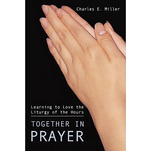 Together in Prayer, Charles E. CM Miller