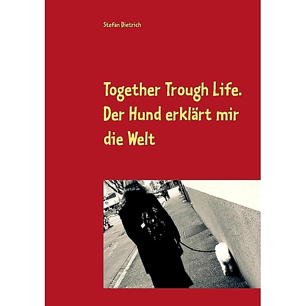 Together Trough Life, Stefan Dietrich