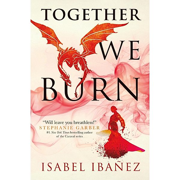 Together We Burn, Isabel Ibañez