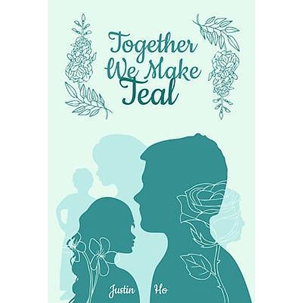 Together We Make Teal / Tealprint Bd.1, Justin Ho