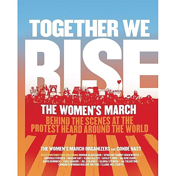 Together We Rise, The Women's March Organizers, Condé Nast