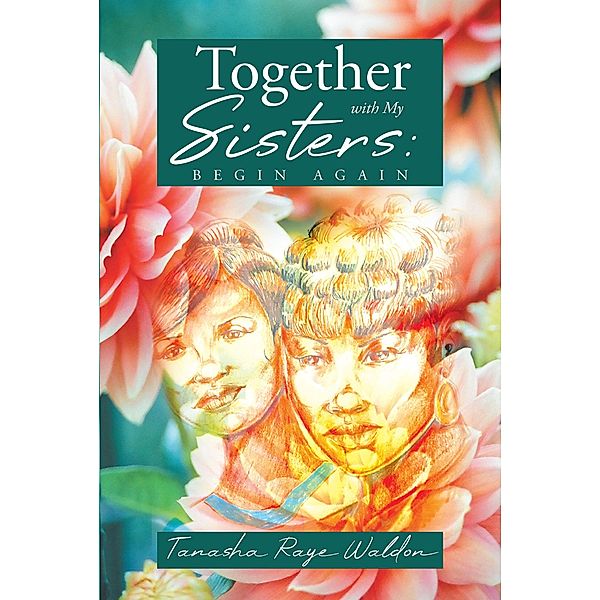 Together With My Sisters: Begin Again, Tanasha Raye Waldon