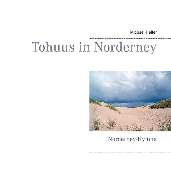 Tohuus in Norderney, Michael Helfer