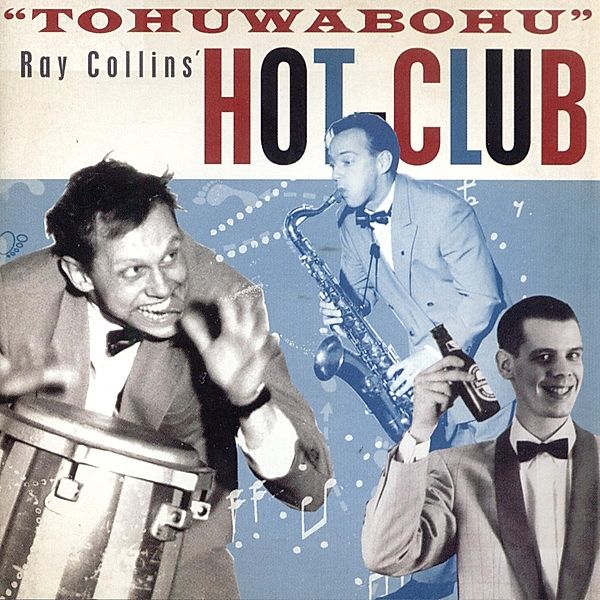 Tohuwabohu, Ray Collins' Hot-club