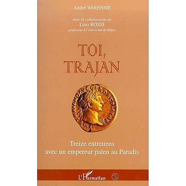 TOI TRAJAN / Hors-collection, Andre Varenne
