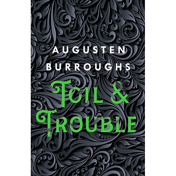 Toil & Trouble, Augusten Burroughs