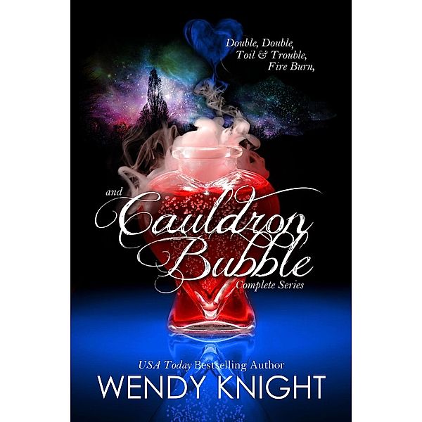 Toil & Trouble: The Toil and Trouble Series (Toil & Trouble), Wendy Knight