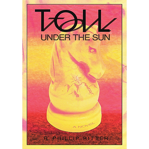 Toil Under the Sun, R. Phillip Ritter