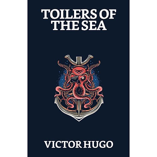 Toilers of the Sea / True Sign Publishing House, Victor Hugo