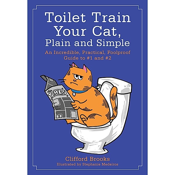 Toilet Train Your Cat, Plain and Simple, Clifford Brooks
