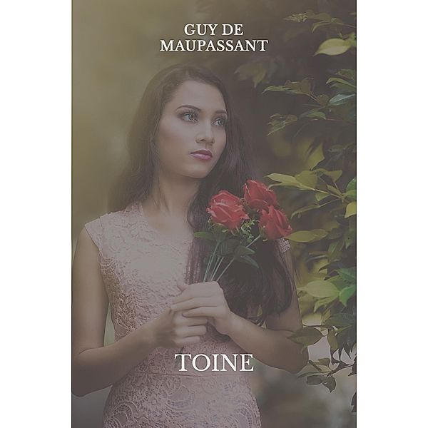 Toine, Guy de Maupassant