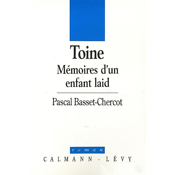 Toine / Littérature Française, PASCAL BASSET-CHERCOT