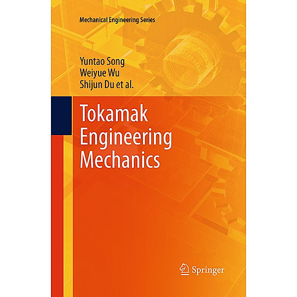 Tokamak Engineering Mechanics, Yuntao Song, Weiyue Wu, Shijun Du