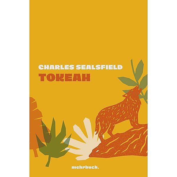 Tokeah, Charles Sealsfield