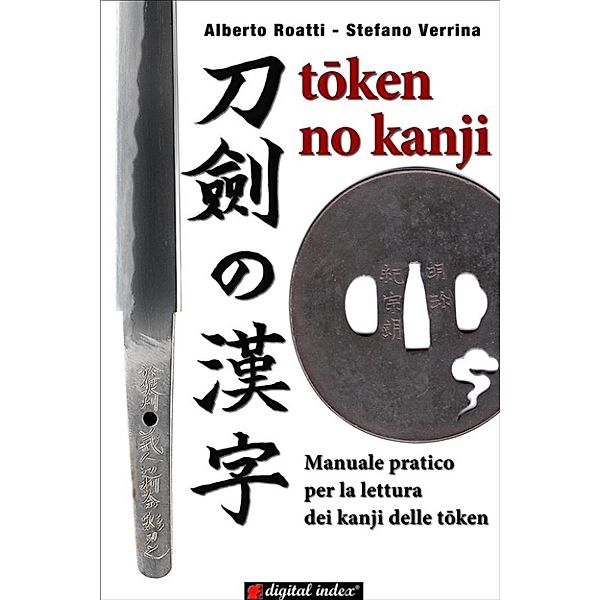 Token No Kanji - Manuale pratico per la lettura dei kanji delle token, Alberto Roatti, Stefano Verrina