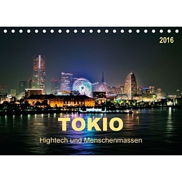 Tokio - Hightech und Menschenmassen (Tischkalender 2016 DIN A5 quer), Peter Roder