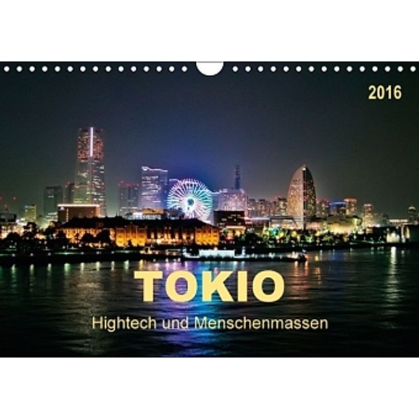 Tokio - Hightech und Menschenmassen (Wandkalender 2016 DIN A4 quer), Peter Roder