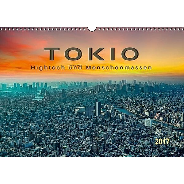 Tokio - Hightech und Menschenmassen (Wandkalender 2017 DIN A3 quer), Peter Roder