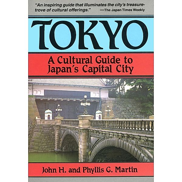 Tokyo a Cultural Guide / Cultural Guide Series, John H. Martin, Phyllis G. Martin