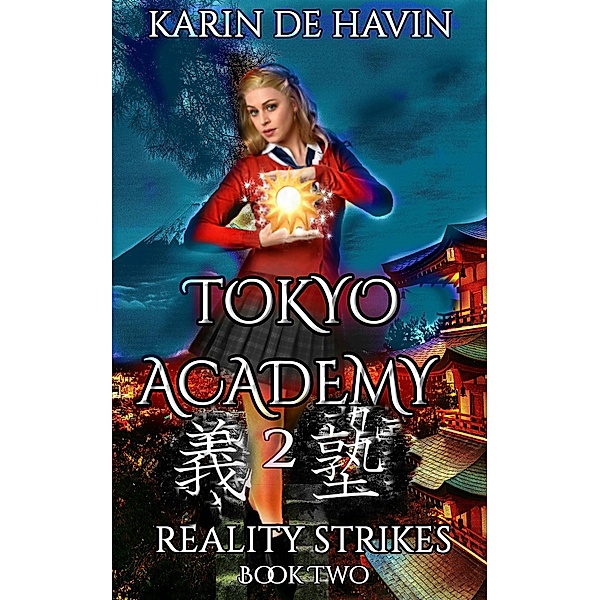 Tokyo Academy-Reality Strikes (The Tokyo Academy Series, #2) / The Tokyo Academy Series, Karin de Havin