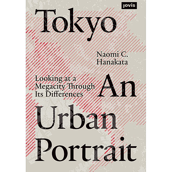 Tokyo: An Urban Portrait, Naomi C. Hanakata