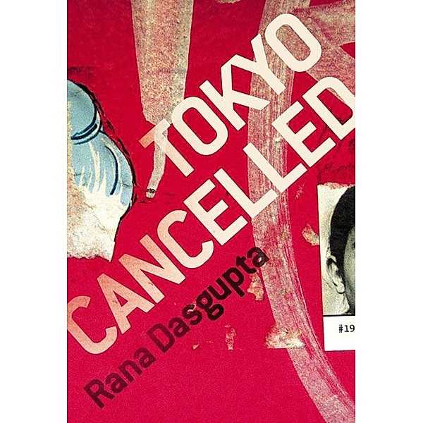Tokyo Cancelled, Rana Dasgupta