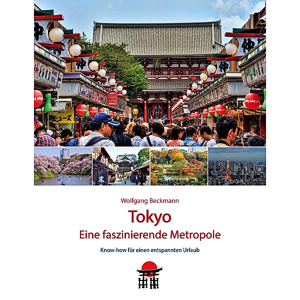 Tokyo - Eine faszinierende Metropole / Japan Reisebuch Bd.3, Wolfgang Beckmann