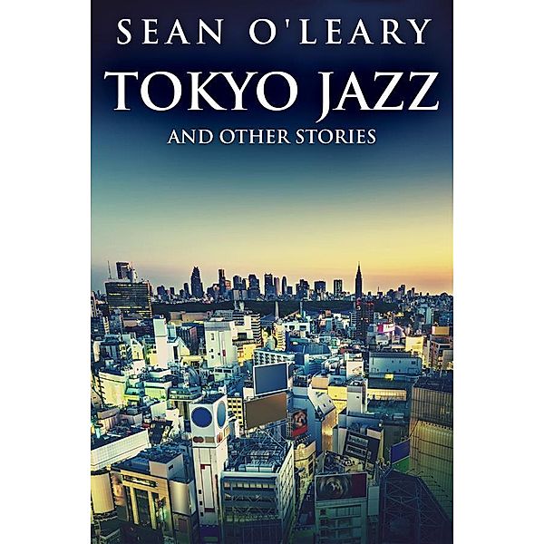 Tokyo Jazz and Other Stories, Sean O'Leary