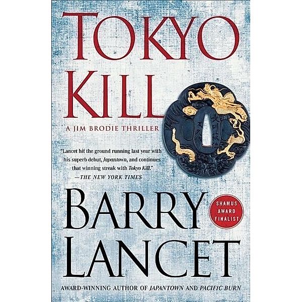 Tokyo Kill: A Jim Brodie Thriller, Barry Lancet