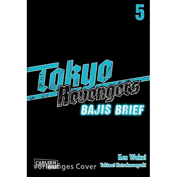 Tokyo Revengers: Bajis Brief Bd.5, Ken Wakui, Yukinori Natsukawaguchi