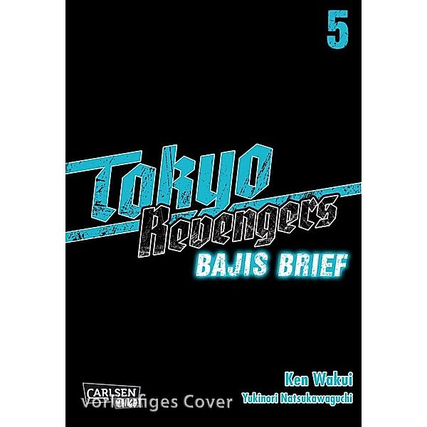 Tokyo Revengers: Bajis Brief Bd.5, Ken Wakui, Yukinori Natsukawaguchi