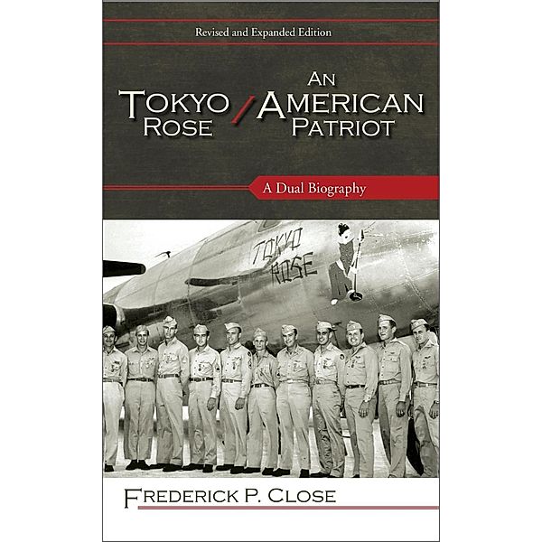 Tokyo Rose / An American Patriot, Frederick P. Close