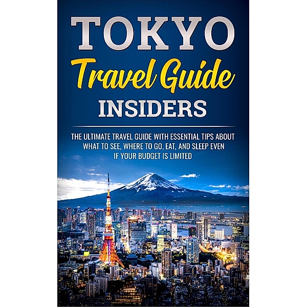 Tokyo Travel Guide Insiders (Discover Japan) / Discover Japan, Yuto Kanazawa
