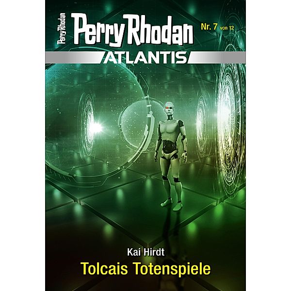Tolcais Totenspiele / Perry Rhodan - Atlantis Bd.7, Kai Hirdt