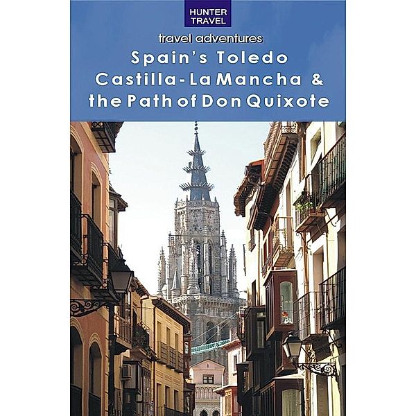 Toledo, Castilla-La-Mancha & the Path of Don Quixote, Kelly Lipscomb