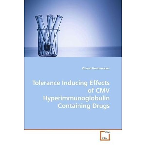 Tolerance Inducing Effects of CMV Hyperimmunoglobulin Containing Drugs, Konrad Hoetzenecker