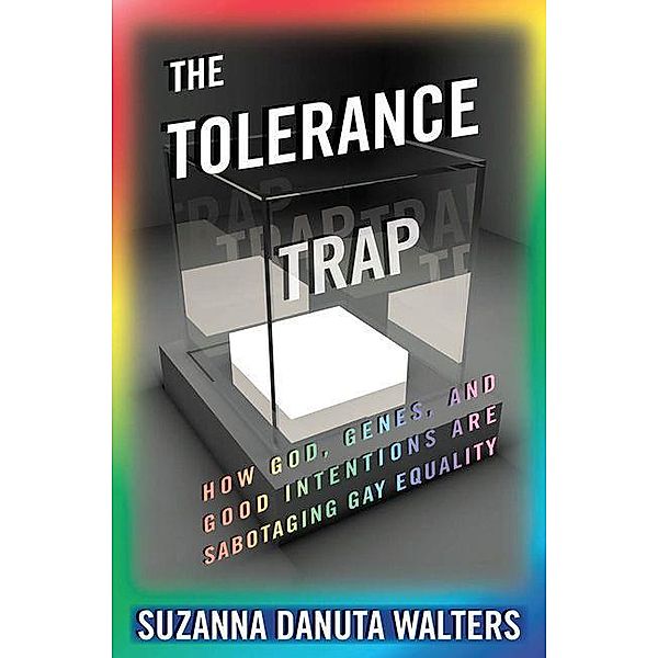 Tolerance Trap, Suzanna Danuta Walters