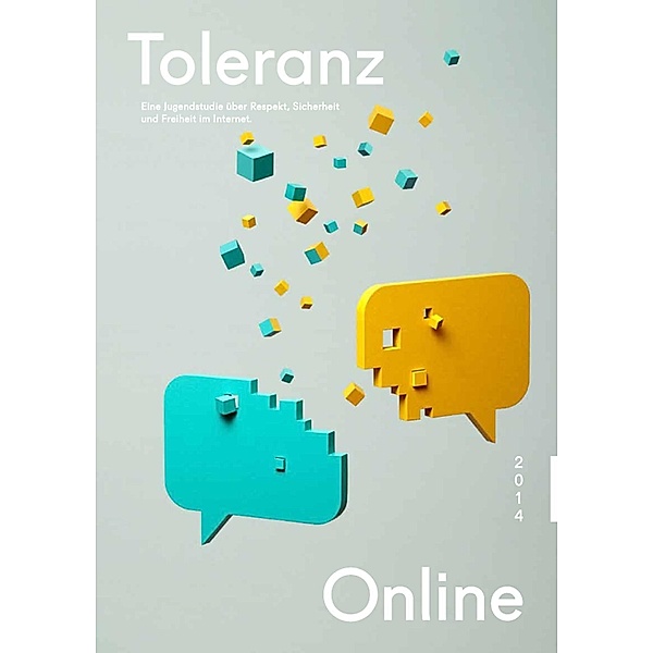 Toleranz Online 2014: Eine Jugendstudie über Respekt, Sicherheit und Freiheit im Internet., Simon Schnetzer