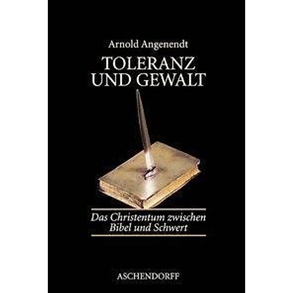 Toleranz und Gewalt, Arnold Angenendt