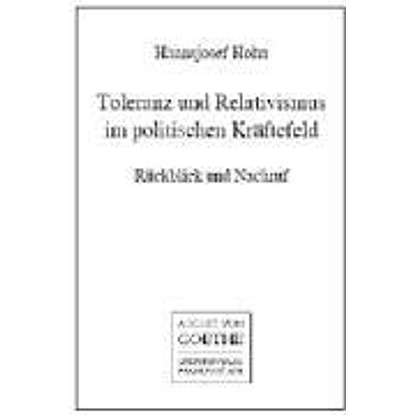 Toleranz und Relativismus im politischen Kräftefeld, Hannsjosef Hohn